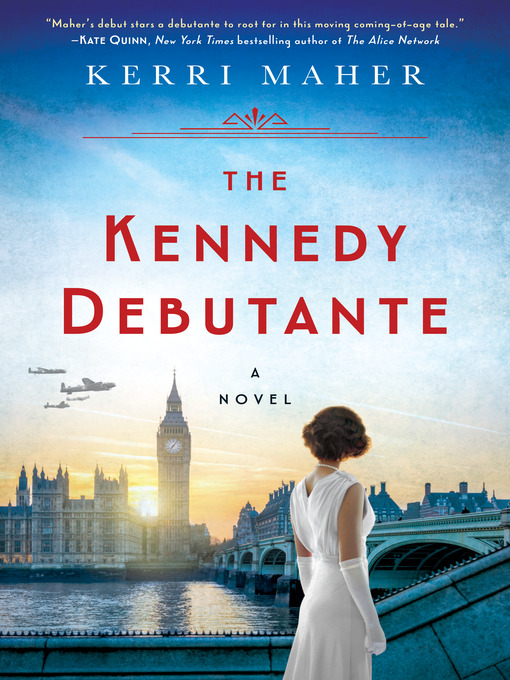 Title details for The Kennedy Debutante by Kerri Maher - Available